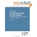 Aufenthaltsrecht f�r die Polizei: Eine Einf�hrung unter Ber�cksichtigung polizeilicher Aufgaben 11. Auflage 2011