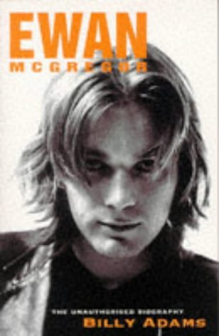 EWAN MCGREGOR: THE BIOGRAPHY