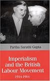 Imperialism and the British labour movement, 1914-1964