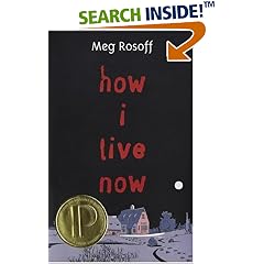 How I Live Now (Michael L Printz Award Book (Awards))
