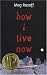 How I Live Now (Michael L Printz Award Book (Awards))