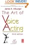 The Art of Voice Acting, Third Edition: The Craft and Business of Performing for Voice-Over