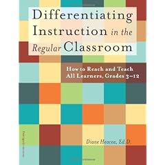 Differentiating Instruction in the Regular Classroom: How to Reach and Teach All Learners, Grades 3-12