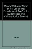 Money with your name on it? : CAB clients' experience of tax credits
