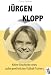 J�rgen Klopp: Kleine Geschichte eines au�ergew�hnlichen Fu�ball-Trainers L=0: my-fan-page.de