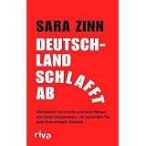 Deutschland schlafft ab: Die besten Vorurteile und jede Menge unn�tzes Halbwissen - so gewinnen Sie jede Stammtisch-Debattevon "Sara Zinn"