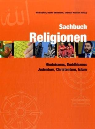 Sachbuch Religionen: Hinduismus, Buddhismus, Judentum, Christentum und Islam