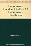The horseman's handbook to end all horsemen's handbooks