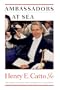 Ambassadors at Sea: the High and Low Adventures of a Diplomat