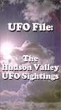UFO File: The Hudson Valley Sightings [VHS]