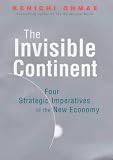 The Invisible Continent: Four Strategic Imperatives of the New Economy