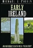 Early Ireland: An Introduction to Irish Prehistory