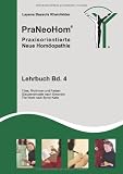 Produkt-Bild: PraNeoHom&reg; Lehrbuch Band 4 - Praxisorientierte Neue Hom&ouml;opathie: T&ouml;ne, Rhythmen und Farben, Glaubensmuster nach Simonton, The Work nach Byron Katie
