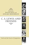 C. S. Lewis and Friends: Faith and the Power of Imagination