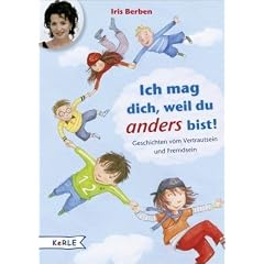 Ich mag dich, weil du anders bist!: Geschichten vom Vertrautsein und Fremdsein