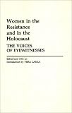 Women in the Resistance and in the Holocaust: The Voices of Eyewitnesses (Contributions in Womens Studies)