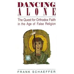 Dancing Alone: The Quest for Orthodox Faith in the Age of False Religion