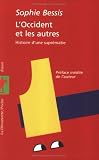 L\'Occident et les autres : Histoire d\'une suprématie
