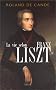 La vie selon Franz Liszt