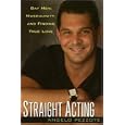Straight Acting: Gay Men, Masculinity and Finding True Love by  Angelo Pezzote