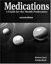 Medications: A Guide for the Health Professions
