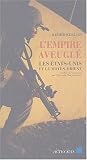 L empire aveugle: Les Etats-Unis et le Moyen-Orient