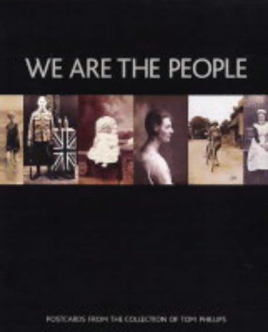 We are the People: Postcards from the Collection of Tom Phillips (Photo Postcards)