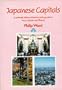 Japanese Capitals: A Cultural, Historical & Artistic Guide to Nara, Kyoto & Tokyo, Successive Capitals of Japan