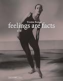 Feelings Are Facts : A Life