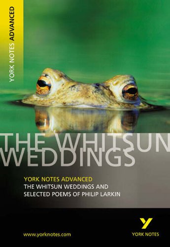 The "Whitsun Weddings" and Selected Poems (York Notes Advanced)