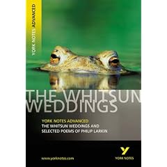 The "Whitsun Weddings" and Selected Poems of Philip Larkin (York Notes Advanced)