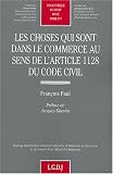 Revue LGDJ  / Les choses qui sont dans le commerce au sens de l'article 1128 du code civil