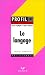 Profil philosophie : Le langage notions philosophiques