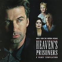 Heaven's Prisoners: Music From The Motion Picture - A Blues Compilation