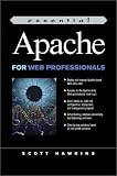 Essential Apache for Web Professionals