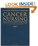 Cancer Nursing: Principles And Practice (Jones and Bartlett Series in Oncology)