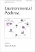 Environmental Asthma (Lung Biology in Health and Disease)