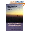 Mexico and the NAFTA Environment Debate: The Transnational Politics of Economic Integration