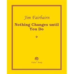 Nothing Changes Until You Do