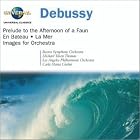 Debussy: Prelude to the Afternoon of a Faun; En Bateau; La Mer; Images by  Claude Debussy, Carlo Maria Giulini, Ernest Ansermet, Michael Tilson Thomas, and Doriot Anthony Dwyer 