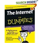 Click here to buy The Internet For Dummies (Internet for Dummies) by John R. Levine, Margaret Levine Young, and Carol Baroudi.