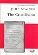 The Crucifixion: a Meditation on the Sacred Passion of the Holy Redeemer : for Tenor and Bass Soli, SATB and Organ with Hymns for Congregational Participation (New Novello Choral Editions)
