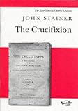 The Crucifixion: a Meditation on the Sacred Passion of the Holy Redeemer : for Tenor and Bass Soli, SATB and Organ with Hymns for Congregational Participation (New Novello Choral Editions)
