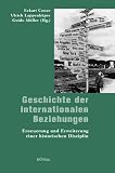 Produkt-Bild: Geschichte der internationalen Beziehungen. Erneuerung und Erweiterung einer historischen Disziplin