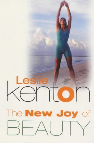 The New Joy of Beauty: Complete Guide to Lasting Energy and Good Looks