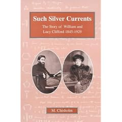 Such Silver Currents: The Story of William and Lucy Clifford, 1845-1929