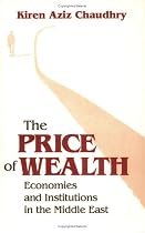 The Price of Wealth: Economics and Institutions in the Middle East (Cornell Studies in Political Economy)