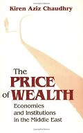 The Price of Wealth: Economics and Institutions in the Middle East (Cornell Studies in Political Economy)