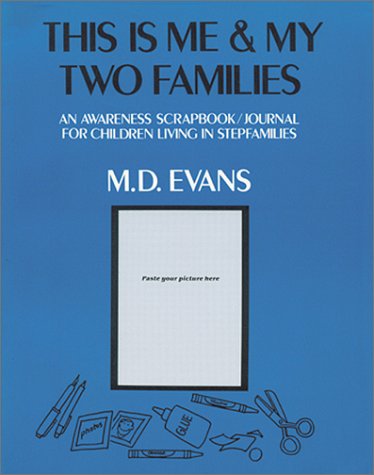 This Is Me and My Two Families: An Awareness Scrapbook Journal for Children Living in Stepfamilies
