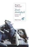 Zweideutigkeit. Essays und Skizzen - Brigitte Kronauer